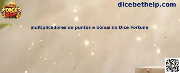 Guía de multiplicadores de puntos y bônus en Dice Fortune