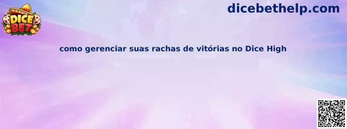 Guía para gestionar rachas de victorias en Dice High