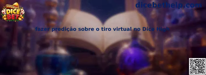 Guía de predicción sobre tiro virtual en Dice High