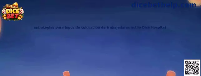 Estrategias para juegos de colocación de trabajadores estilo Dice Hospital