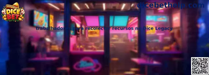Trabajadores para recolectar recursos en Dice Legacy
