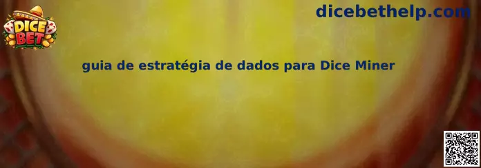 Guía de estrategia de dados para Dice Miner