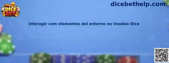 Interacción con elementos del entorno en Voodoo Dice