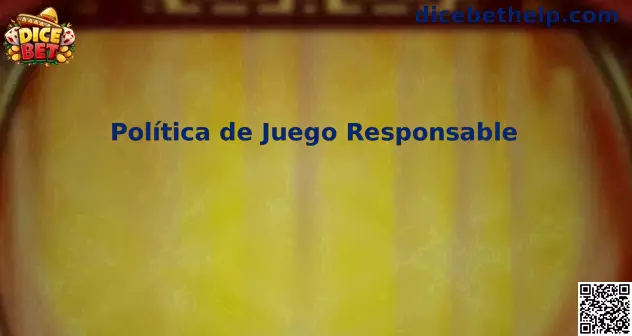Juego responsable Dice Bet México
